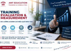 Training Evaluation & Measurement – Đo lường và đánh giá hiệu quả đào tạo 5 Training Evaluation & Measurement – Đo lường và đánh giá hiệu quả đào tạo của ANT Education